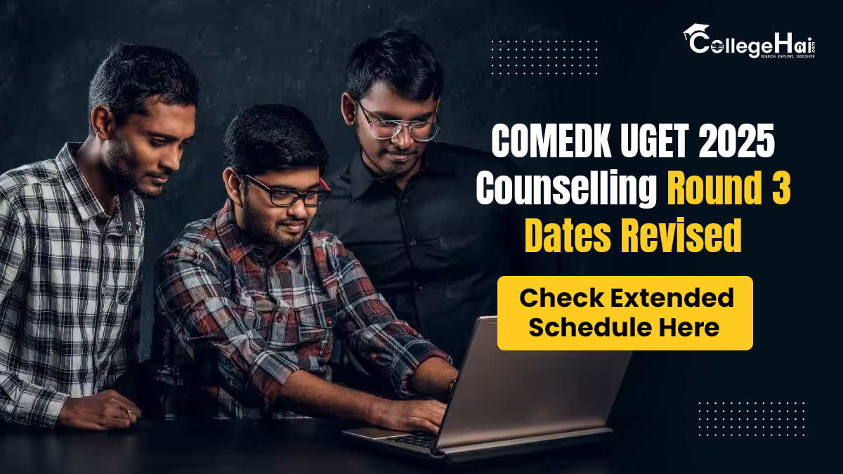 COMEDK UGET 2025 Counselling Round 3 Dates Revised Check Extended Schedule Here.jpg